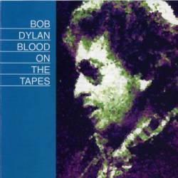 Bob Dylan : Blood On The Tapes